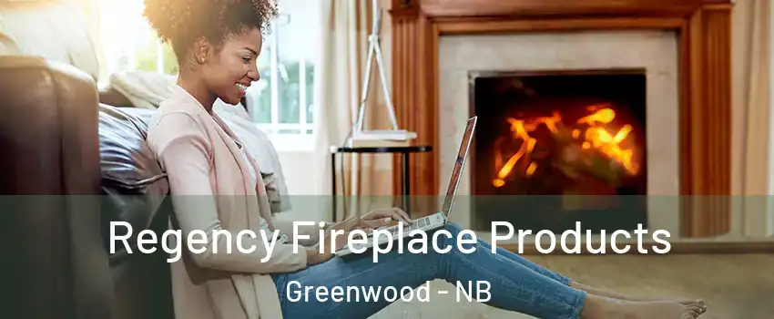  Regency Fireplace Products Greenwood - NB