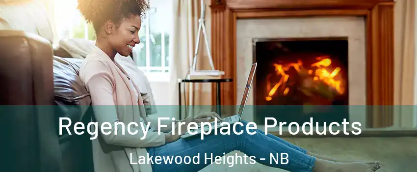  Regency Fireplace Products Lakewood Heights - NB
