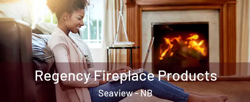  Regency Fireplace Products Seaview - NB