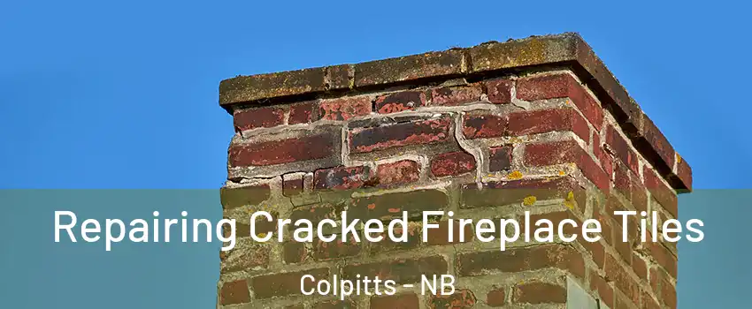  Repairing Cracked Fireplace Tiles Colpitts - NB