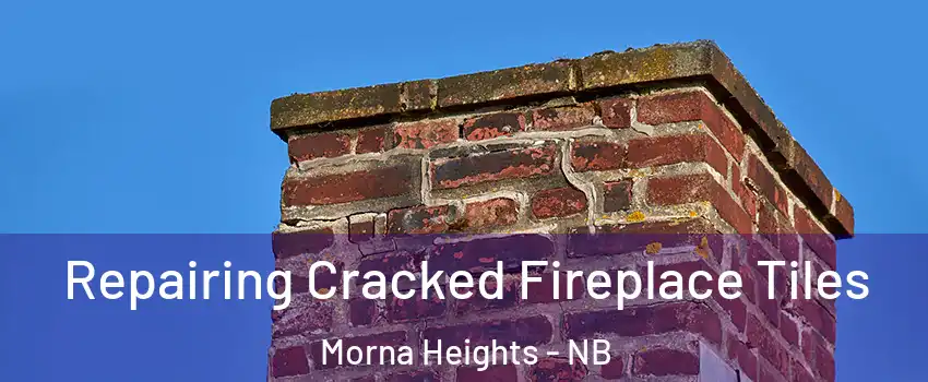  Repairing Cracked Fireplace Tiles Morna Heights - NB