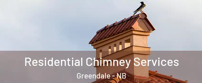  Residential Chimney Services Greendale - NB