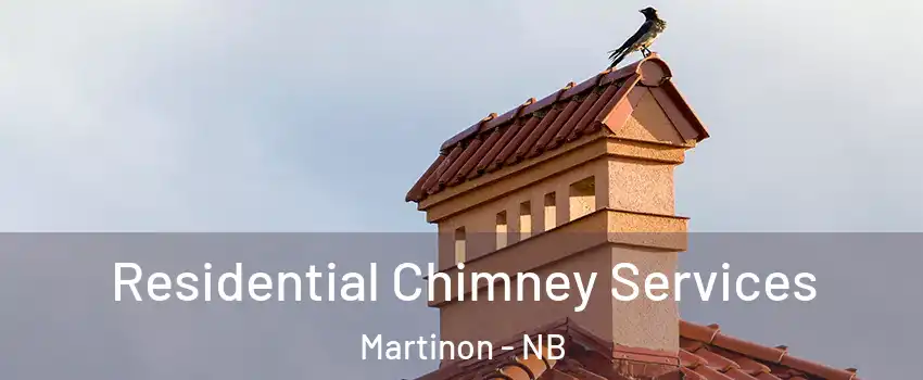  Residential Chimney Services Martinon - NB