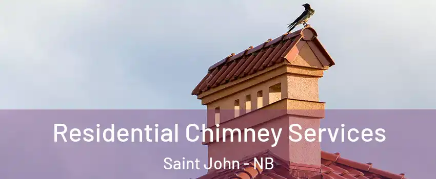  Residential Chimney Services Saint John - NB