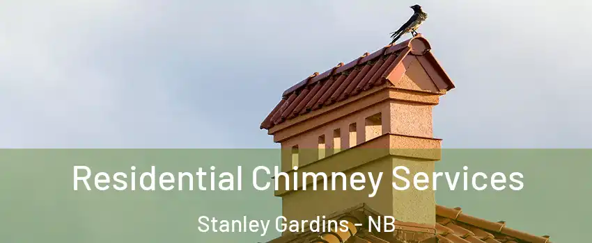  Residential Chimney Services Stanley Gardins - NB