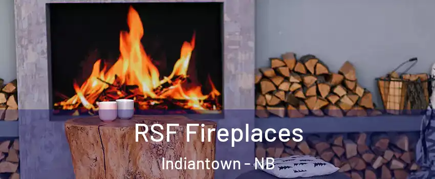  RSF Fireplaces Indiantown - NB