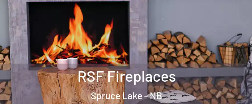  RSF Fireplaces Spruce Lake - NB