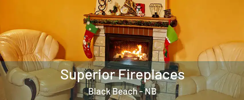  Superior Fireplaces Black Beach - NB
