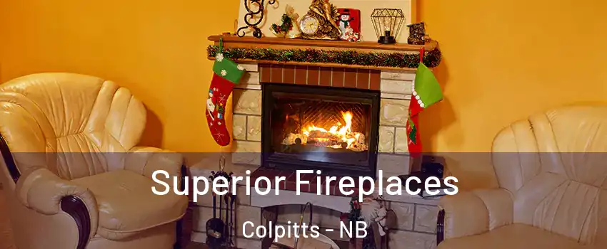  Superior Fireplaces Colpitts - NB