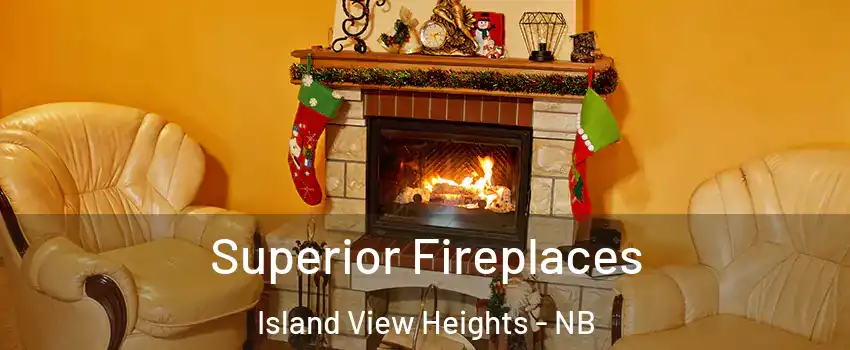  Superior Fireplaces Island View Heights - NB