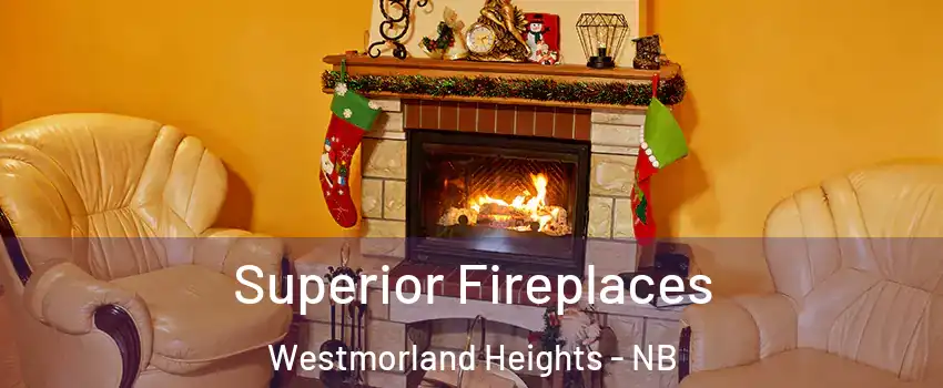 Superior Fireplaces Westmorland Heights - NB