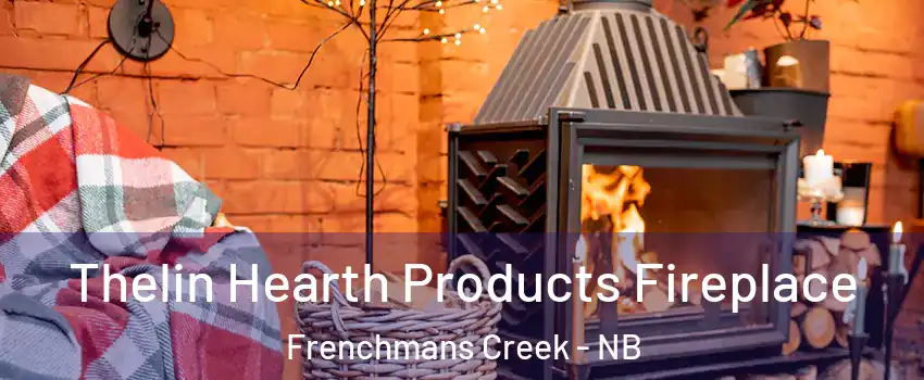  Thelin Hearth Products Fireplace Frenchmans Creek - NB