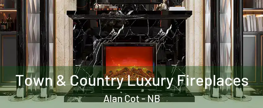 Town & Country Luxury Fireplaces Alan Cot - NB