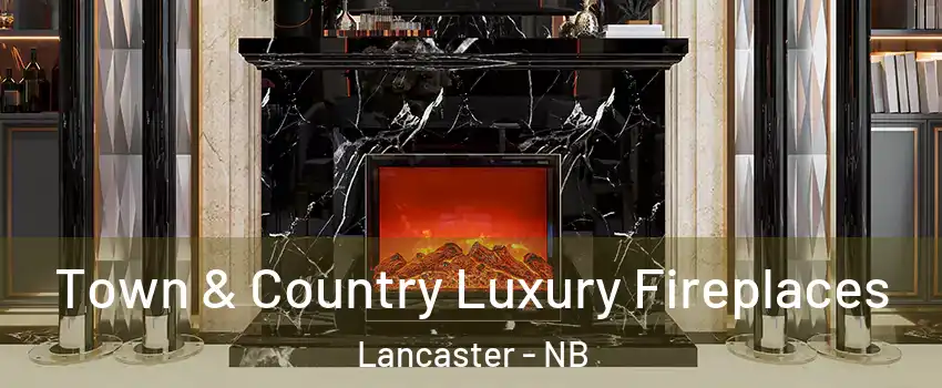  Town & Country Luxury Fireplaces Lancaster - NB