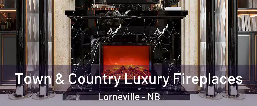  Town & Country Luxury Fireplaces Lorneville - NB