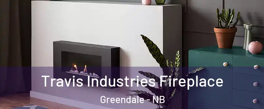  Travis Industries Fireplace Greendale - NB
