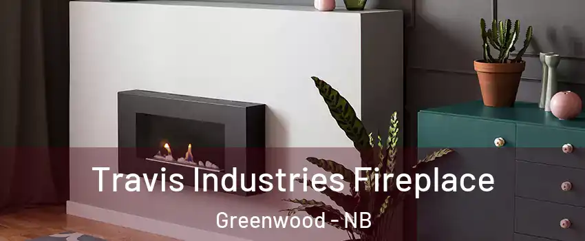  Travis Industries Fireplace Greenwood - NB