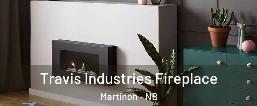  Travis Industries Fireplace Martinon - NB