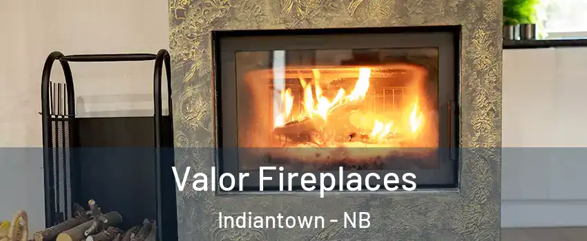  Valor Fireplaces Indiantown - NB