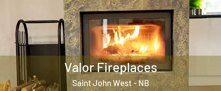  Valor Fireplaces Saint John West - NB