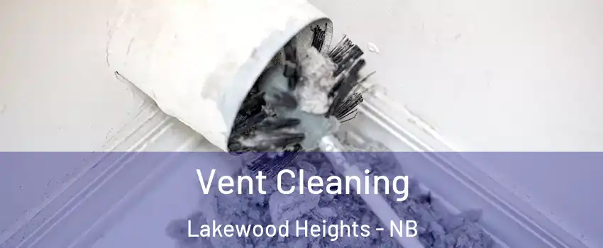  Vent Cleaning Lakewood Heights - NB