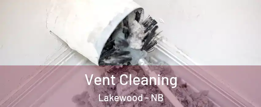  Vent Cleaning Lakewood - NB