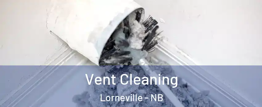  Vent Cleaning Lorneville - NB