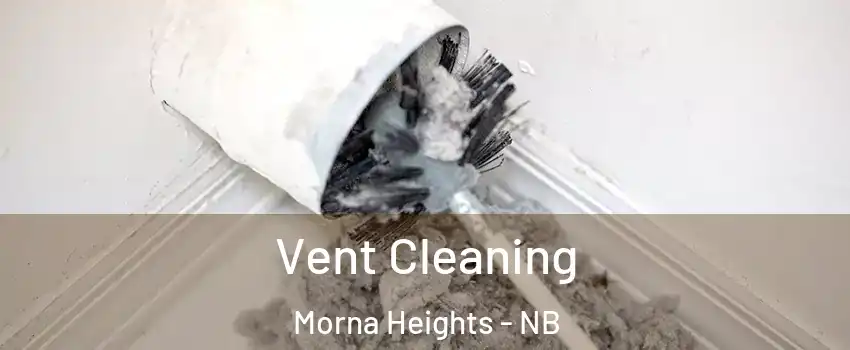  Vent Cleaning Morna Heights - NB