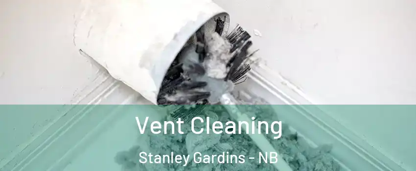  Vent Cleaning Stanley Gardins - NB