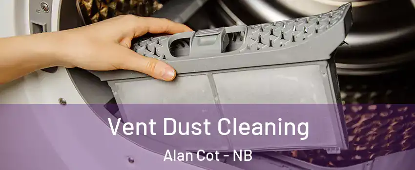  Vent Dust Cleaning Alan Cot - NB