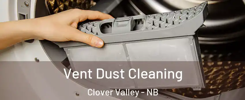  Vent Dust Cleaning Clover Valley - NB