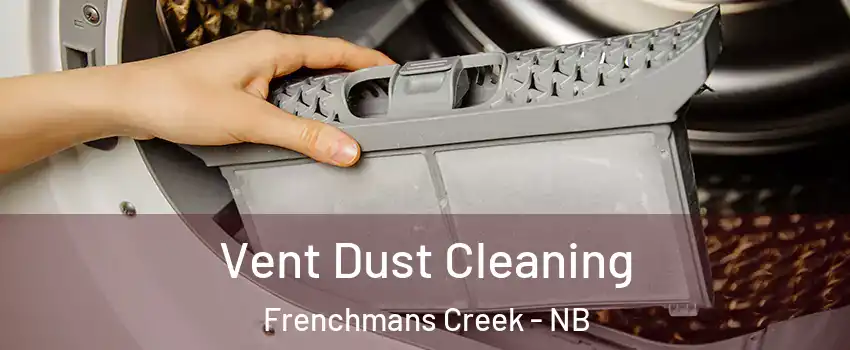  Vent Dust Cleaning Frenchmans Creek - NB