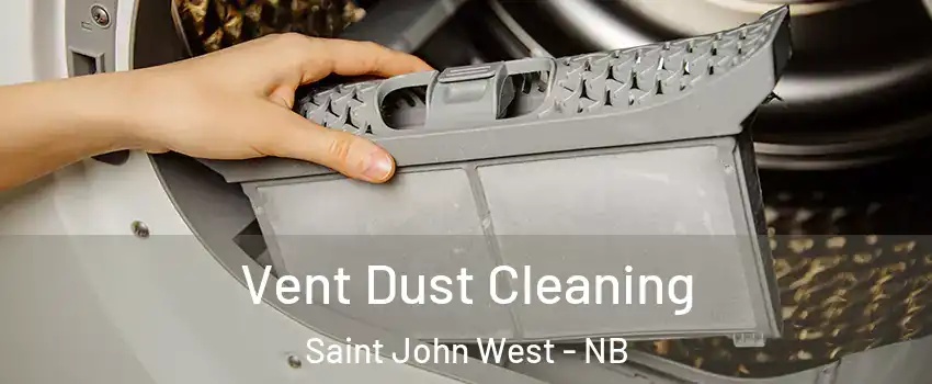  Vent Dust Cleaning Saint John West - NB