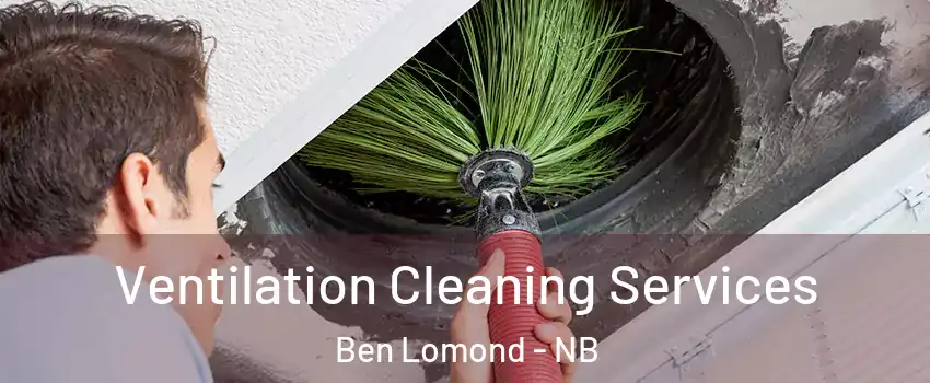  Ventilation Cleaning Services Ben Lomond - NB