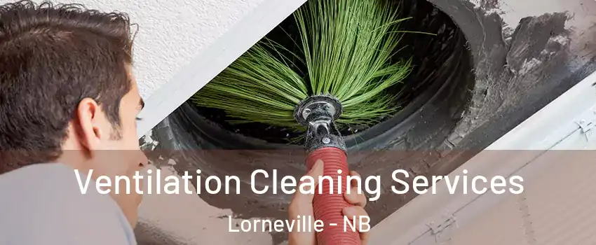  Ventilation Cleaning Services Lorneville - NB