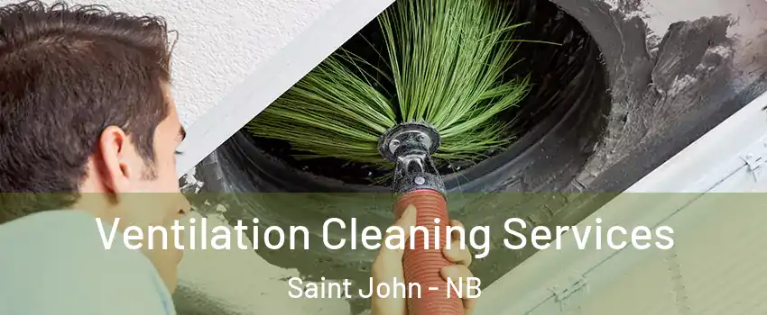  Ventilation Cleaning Services Saint John - NB