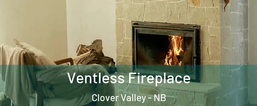  Ventless Fireplace Clover Valley - NB