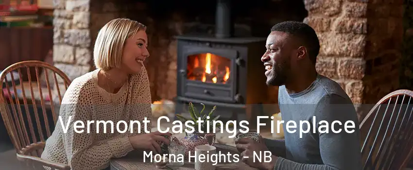  Vermont Castings Fireplace Morna Heights - NB
