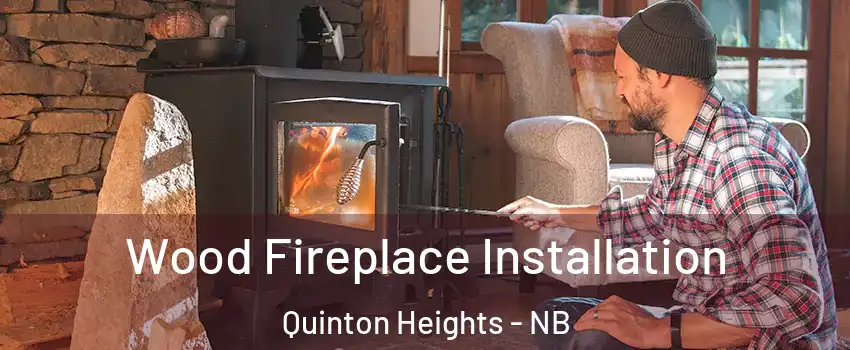  Wood Fireplace Installation Quinton Heights - NB