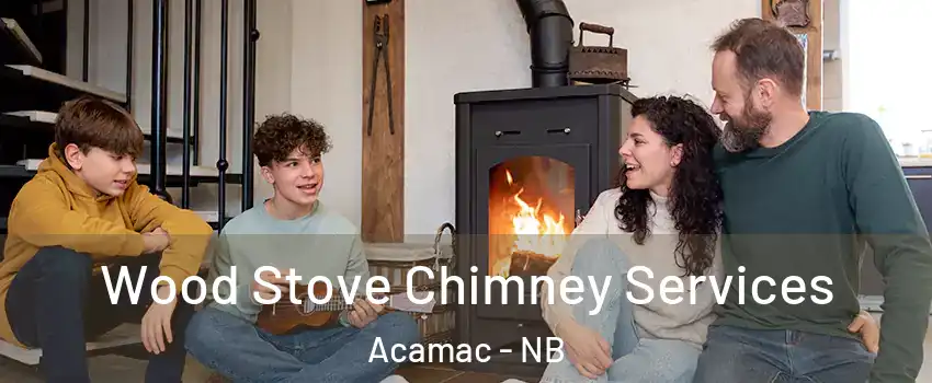  Wood Stove Chimney Services Acamac - NB