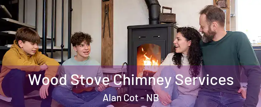  Wood Stove Chimney Services Alan Cot - NB