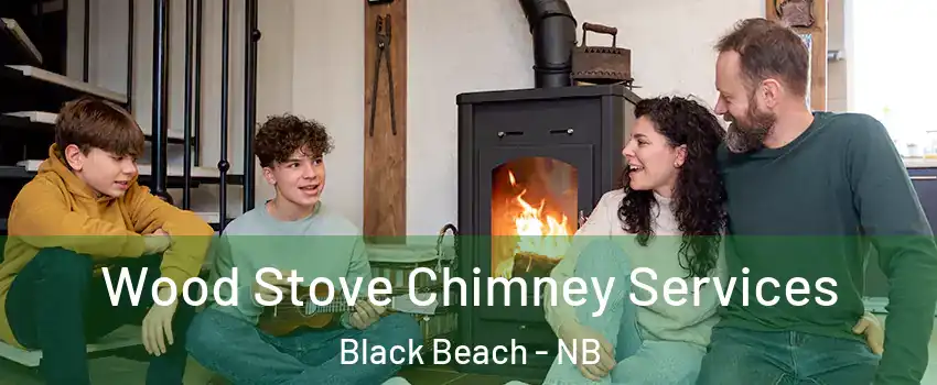  Wood Stove Chimney Services Black Beach - NB