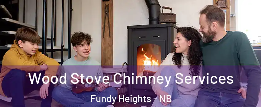  Wood Stove Chimney Services Fundy Heights - NB