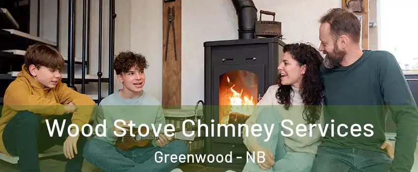  Wood Stove Chimney Services Greenwood - NB