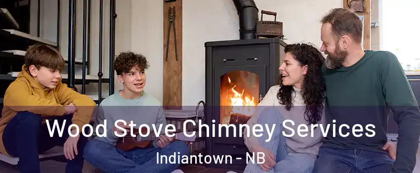  Wood Stove Chimney Services Indiantown - NB