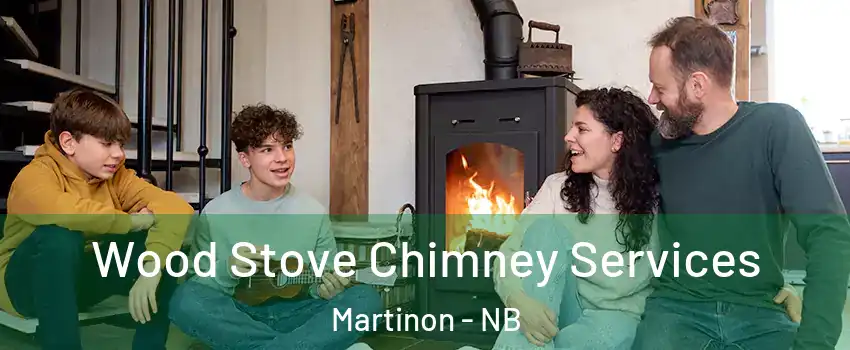  Wood Stove Chimney Services Martinon - NB