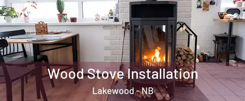  Wood Stove Installation Lakewood - NB