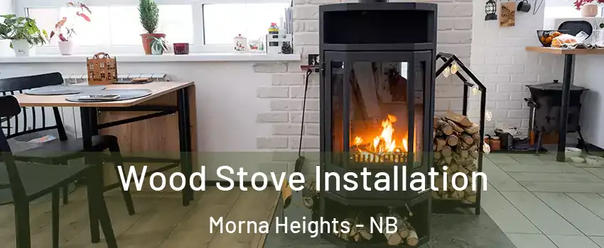  Wood Stove Installation Morna Heights - NB