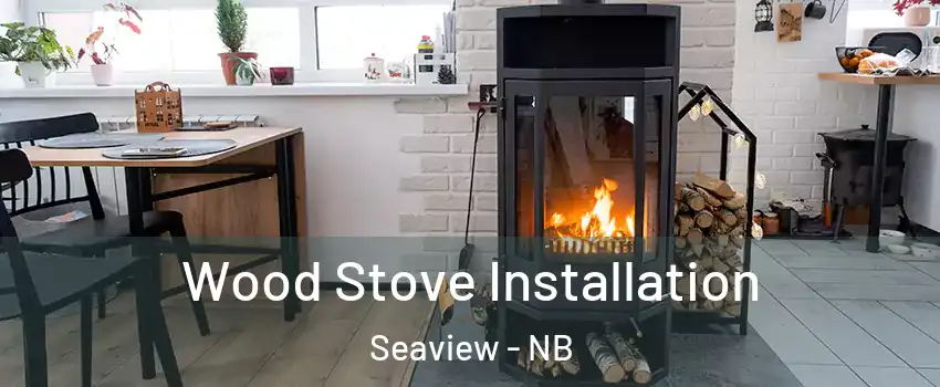  Wood Stove Installation Seaview - NB