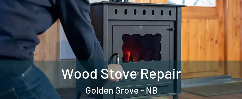  Wood Stove Repair Golden Grove - NB